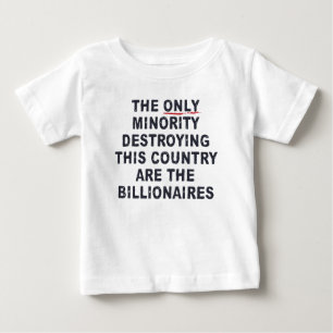 The Only Minority Destroying This Country Are The Baby T-Shirt
