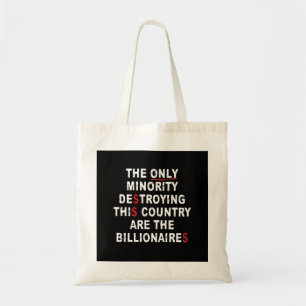 The Only Minority Destroying This Country Are The  Tote Bag