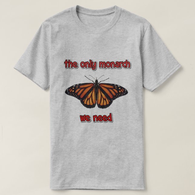 the only monarch T-Shirt (Design Front)