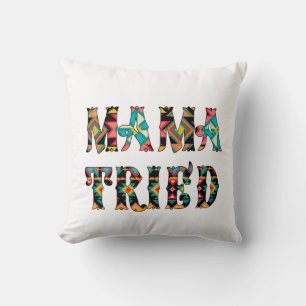The Only my Hell Mama ever Raised Throw Pillow