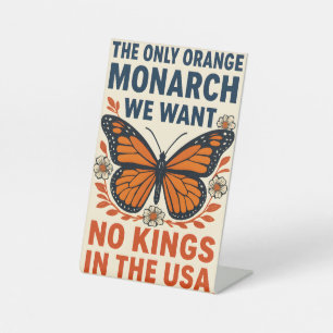 The Only Orange Monarch We Want No Kings in USA Pedestal Sign