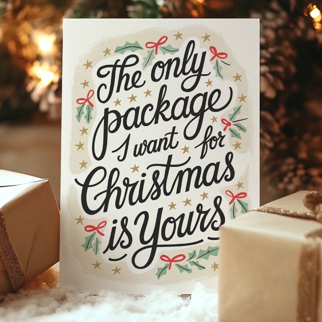 The Only Package I Want For Christmas Flirty Holiday Card (Creator Uploaded)