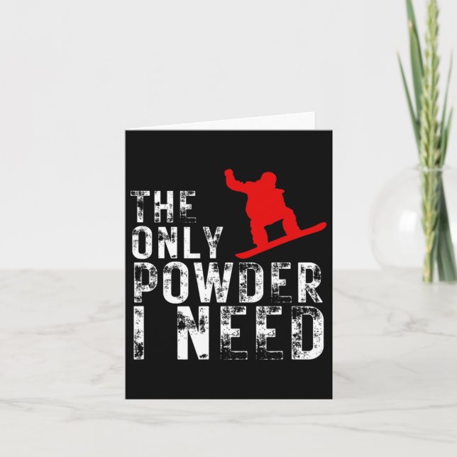 The Only Powder I Need Winter Sport Snowboarding 1 Card (Front)
