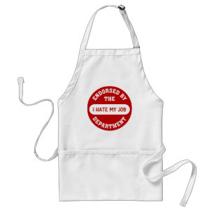 The only reason I go to work is to hate my job Standard Apron