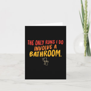 The Only Runs I Do Involve A Bathroom Vintage Desi Card