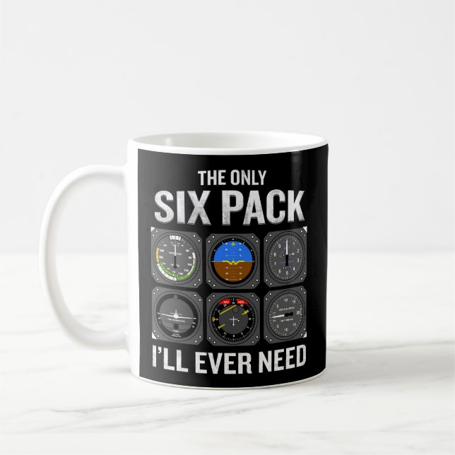 The Only Six Pack I'Ll Need Pilot Aviator Coffee Mug (Left)
