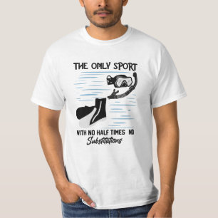 The Only Sport With No Half Times - The Swimmer T-Shirt