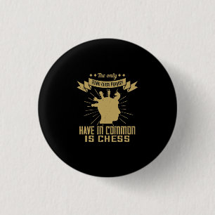 The Only Thing Chess Players Have In Is Chess 1 Inch Round Button