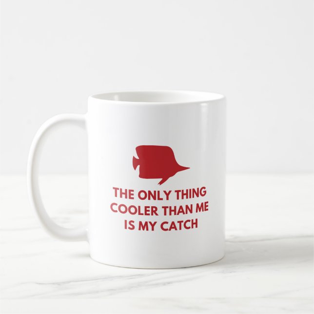 The Only Thing Cooler Than Me Is My Catch Ice Fish Coffee Mug (Left)