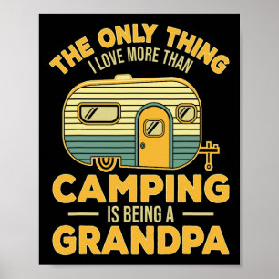 The Only Thing I Love More Than Camping Is Being A Poster