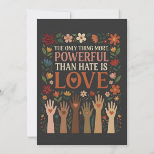 The Only Thing More Powerful Than Hate is Love Invitation