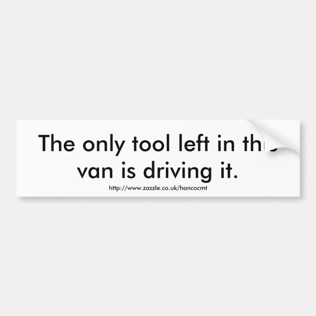 The only tool... bumper sticker (Front)