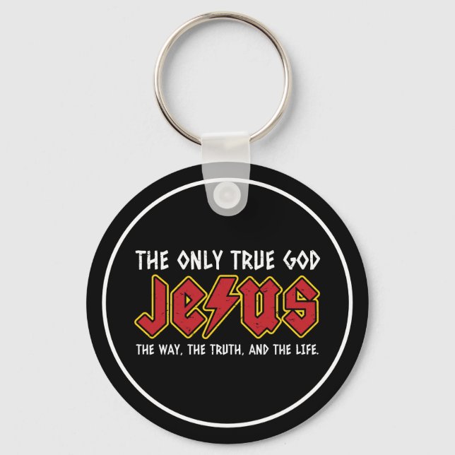 The Only True God is Jesus Christ Keychain (Front)