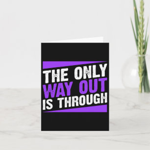 The Only Way Out Is Through End Addiction  Card