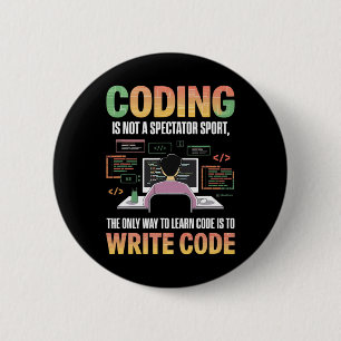 The Only Way To Learn Code Is To Code It Computer 2 Inch Round Button