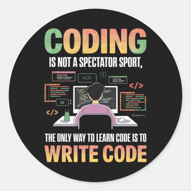 The Only Way To Learn Code Is To Code It Computer  Classic Round Sticker (Front)