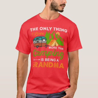 The Onlyhing I Love Morehan Camping Is Being A ret T-Shirt