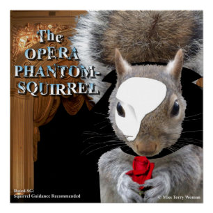 The Opera Phantom Squirrel Poster