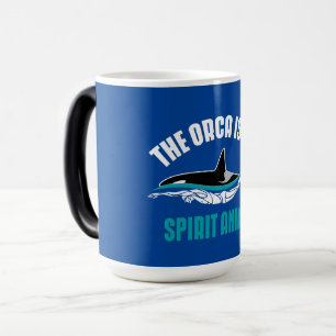 The Orca is my spirit animal Magic Mug