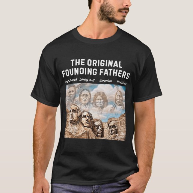 The Original Founding Fathers Indian Native Americ T-Shirt (Front)