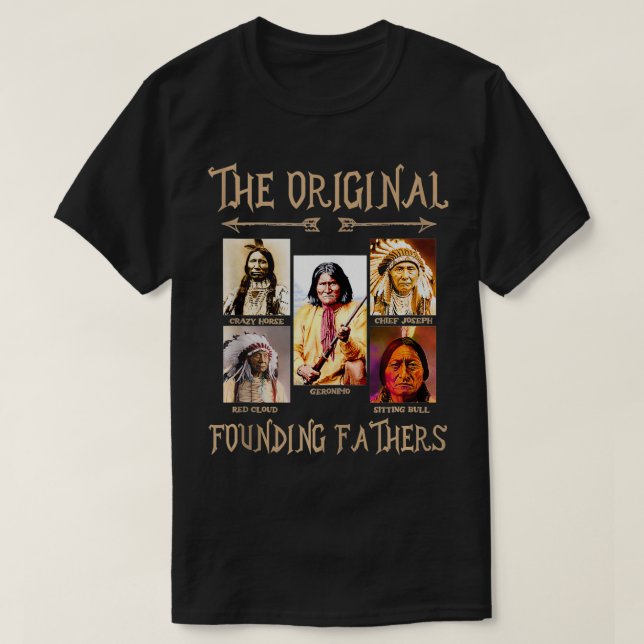 The Original Founding Fathers Native American  T-Shirt (Design Front)