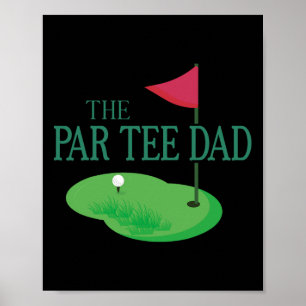 The Par Tee Dad Hole In One Golf Parents Matching Poster