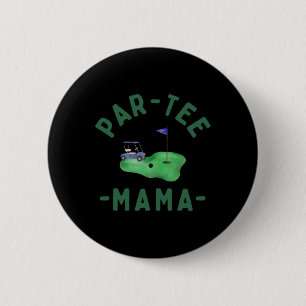 The Par Tee Mama Hole In One Golf Parents Matching 2 Inch Round Button