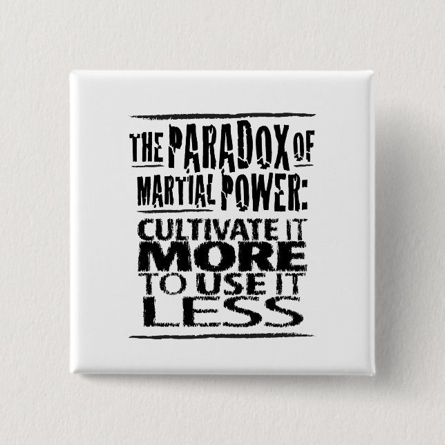 The Paradox of Martial Power 2 Inch Square Button (Front)