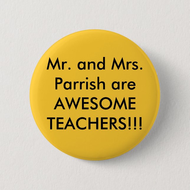 The Parrishs are awesome teachers 2 Inch Round Button (Front)