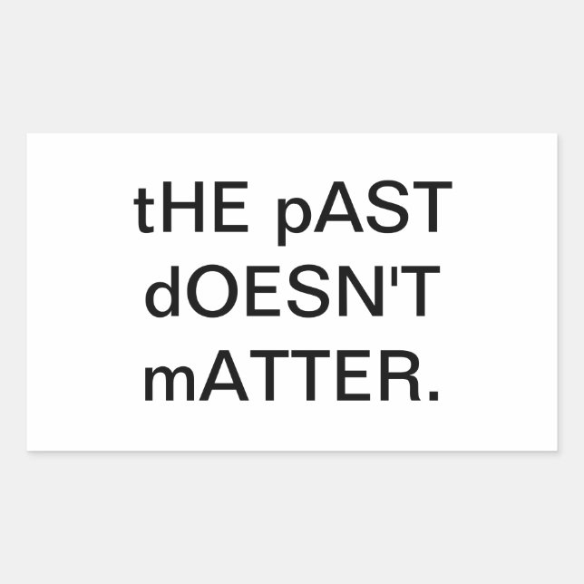 THE PAST DOESN'T MATTER Hankamer Arrtjunkhaus Sticker (Front)