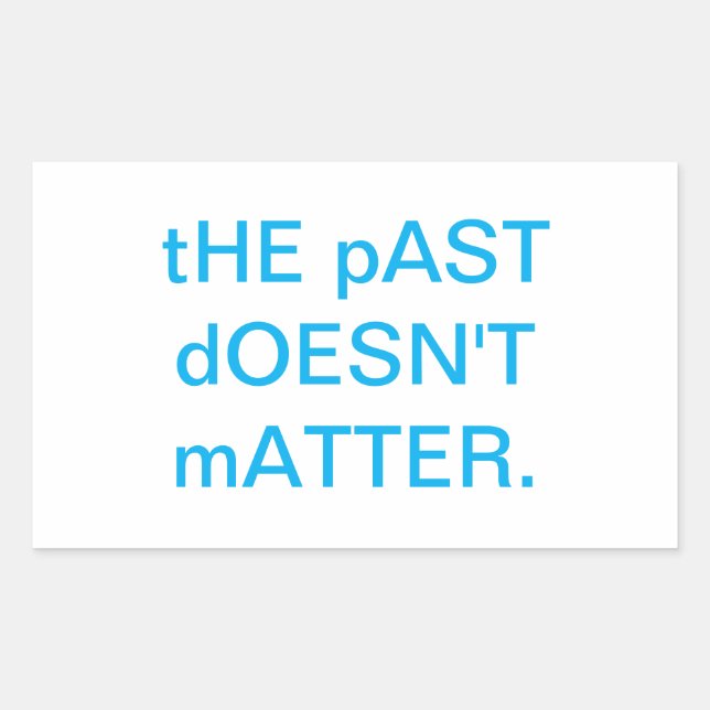 THE PAST DOESN'T MATTER Hankamer Arrtjunkhaus Sticker (Front)