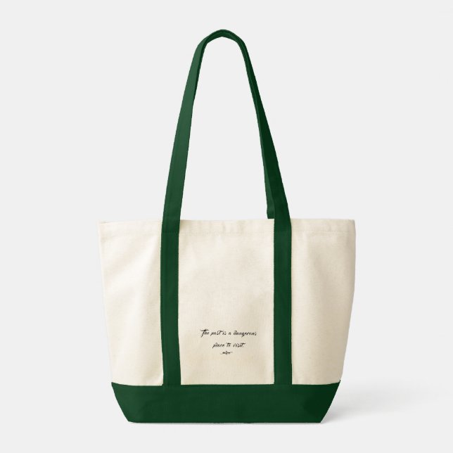 "The past is a dangerous place to visit" Tote Bag (Back)