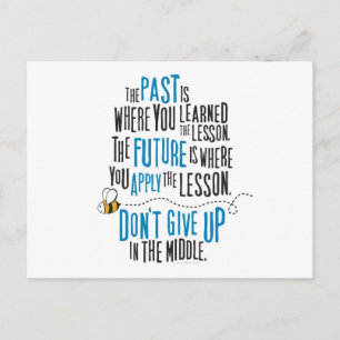 "The past is where you learned the lesson..." Postcard