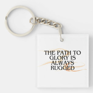 The Path to Glory Is Always Rugged – Inspirational Keychain