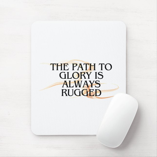 The Path to Glory Is Always Rugged – Inspirational Mouse Pad (With Mouse)