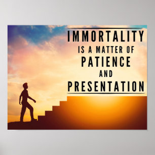 The Patience of Immortality - Inspirational Poster