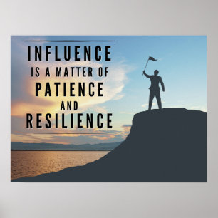 The Patience of Influence - Inspirational Poster