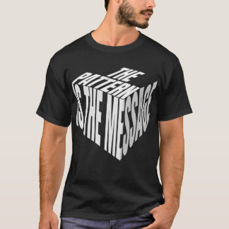 The Pattern Is The Message | Thinker Design T-Shirt