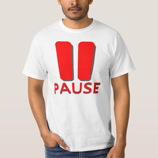 The Pause Button T-Shirt (Front)