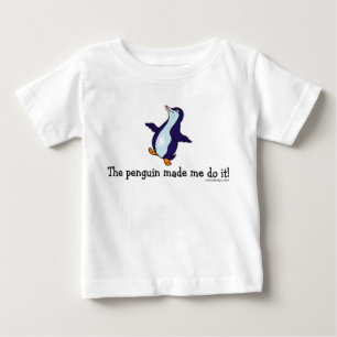The Penguin Made Me Do it! Baby T-Shirt