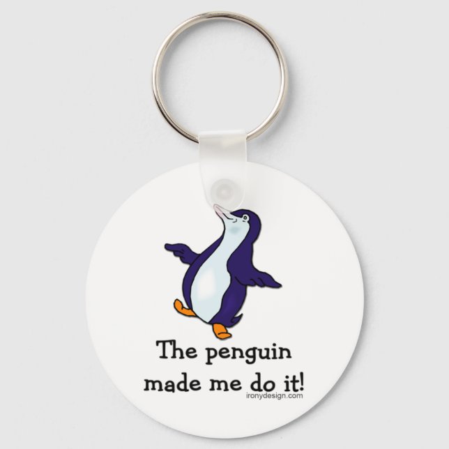 The Penguin Made Me Do it! Spoof Keychain (Front)