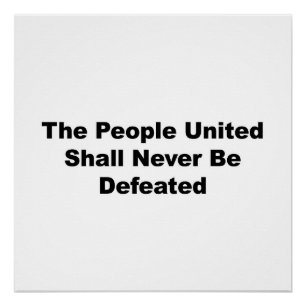 The People United Shall Never Be Defeated Poster