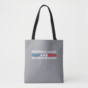 The People, United, Will Never Be Divided - Unity Tote Bag