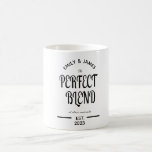 The Perfect Blend Weddings Coffee Mug<br><div class="desc">The Perfect Blend. We're the perfect blend of chaos and calm. He's the hurricane, I'm the eye of the storm. Together, we make one hell of a weather system. Add a fun touch of color and unique style to your wedding or bridal shower favors. The perfect keepsake for your guests!...</div>