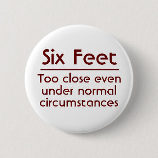The perfect button for today's social distancing!