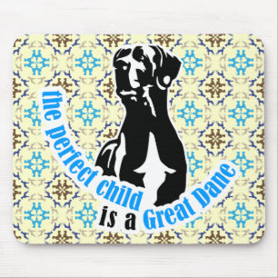 The perfect child is a great dane mouse pad
