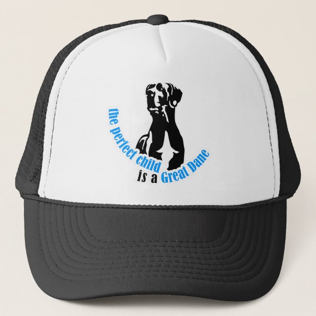 The perfect child is a great dane trucker hat (Front)