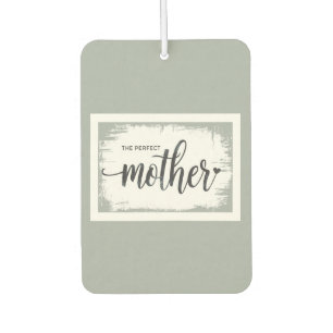The Perfect Mother Fun Gift For Mom Air Freshener
