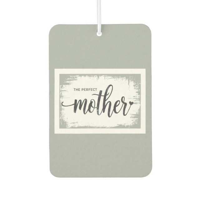 The Perfect Mother Fun Gift For Mom Air Freshener (Front)