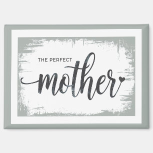 The Perfect Mother Magnet